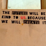 One of the many inspiring and thought-provoking phrases on the walls at HeHe Limited in Kigali, Rwanda.